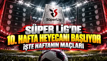 Süper Lig'de 10. hafta heyecanı başlıyor işte haftanın maçları