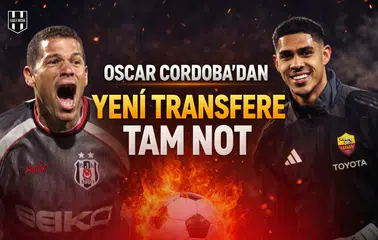 Oscar Cordoba'dan yeni transfere tam not