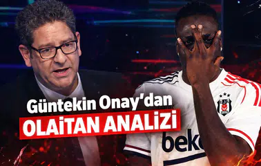 Güntekin Onay’dan Olaitan analizi
