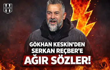 Gökhan Keskin’den Serkan Reçber’e ağır gönderme