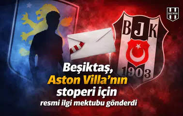 Beşiktaş, Aston Villa’nın stoperi için resmi ilgi mektubu gönderdi