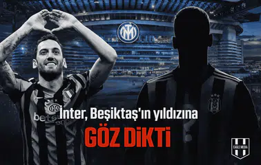 İnter, Beşiktaş'ın yıldızına göz dikti
