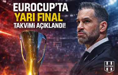 EuroCup'ta yarı final takvimi açıklandı
