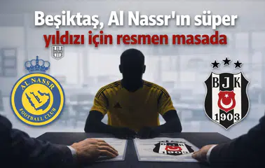 Beşiktaş, Al Nassr’ın süper yıldızı için resmen masada