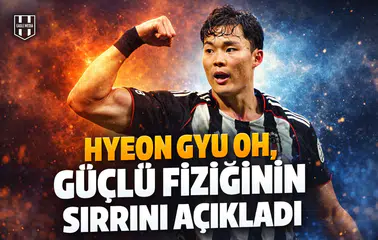 Hyeon gyu Oh, güçlü fiziğinin sırrını açıkladı