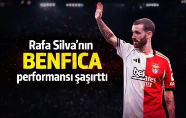 Rafa Silva’nın Benfica performansı şaşırttı