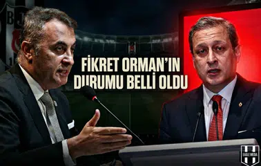 Fikret Orman’ın durumu belli oldu