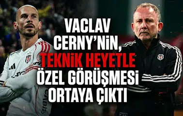 Vaclav Cerny’nin, teknik heyetle özel görüşmesi ortaya çıktı