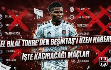 El Bilal Toure'den Beşiktaş'ı üzen haber! İşte kaçıracağı maçlar
