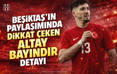 Beşiktaş'ın paylaşımında dikkat çeken Altay Bayındır detayı