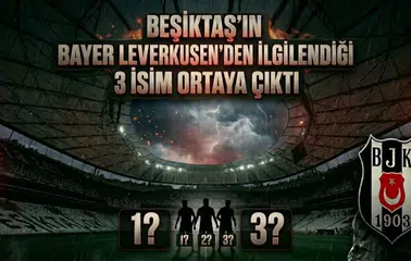 Beşiktaş’ın Bayer Leverkusen’den ilgilendiği 3 isim ortaya çıktı
