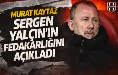 Murat Kaytaz, Sergen Yalçın'ın fedakarlığını açıkladı