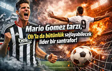 Mario Gomez tarzı, Oh’la da bütünlük sağlayabilecek lider bir santrafor!