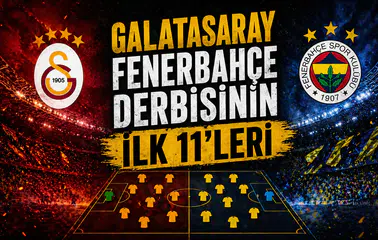 Galatasaray-Fenerbahçe derbisinin ilk 11'leri belli oldu!