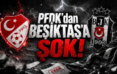 PFDK’dan Beşiktaş’a şok!