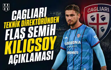 Cagliari teknik direktöründen flaş Semih Kılıçsoy açıklaması
