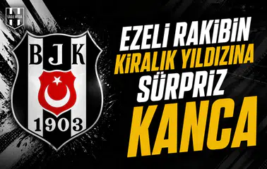 Ezeli rakibin kiralık yıldızına sürpriz kanca