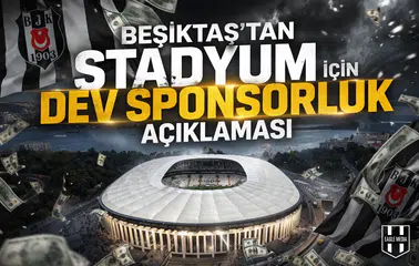 Beşiktaş'tan Stadyum için dev sponsorluk açıklaması