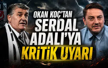 Okan Koç'tan Serdal Adalı'ya kritik uyarı