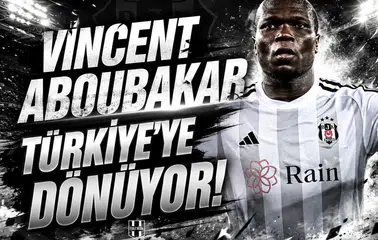 Vincent Aboubakar Türkiye'ye dönüyor!