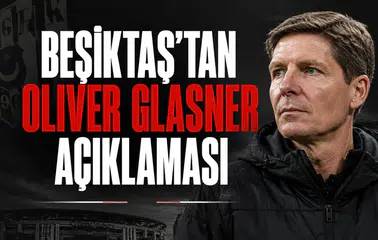 Beşiktaş'tan Oliver Glasner açıklaması