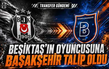 Beşiktaş'ın oyuncusuna Başakşehir talip oldu