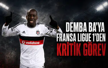 Demba Ba'ya Fransa Ligue 1'den kritik görev