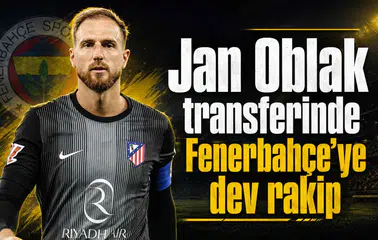 Jan Oblak transferinde Fenerbahçe'ye dev rakip