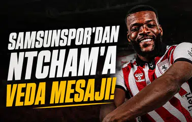 Samsunspor'dan Ntcham'a veda mesajı!