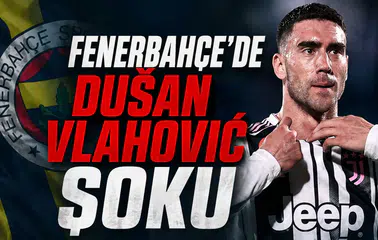 Fenerbahçe'de Dušan Vlahović şoku