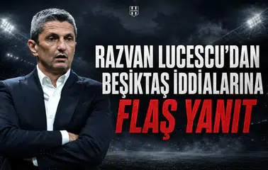Razvan Lucescu’dan Beşiktaş iddialarına flaş yanıt