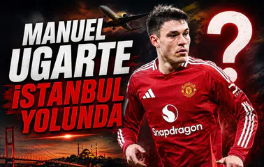 Manuel Ugarte İstanbul yolunda