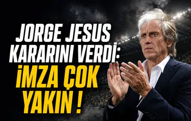 Jorge Jesus kararını verdi: İmza çok yakın