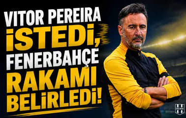 Vitor Pereira istedi, Fenerbahçe rakamı belirledi