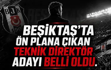 Beşiktaş’ta ön plana çıkan teknik direktör adayı belli oldu