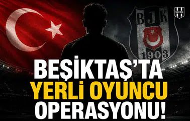 Beşiktaş'ta yerli oyuncu operasyonu!