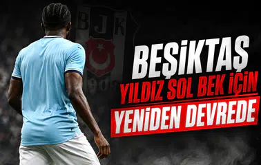 Beşiktaş yıldız sol bek için yeniden devrede