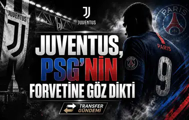 Juventus, PSG'nin Forvetine Göz Dikti