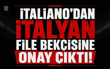 İtaliano'dan İtalyan file bekçisine onay çıktı!