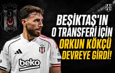 Beşiktaş'ın o transferi için Orkun Kökçü devreye girdi!