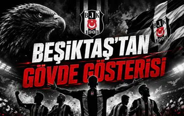 Beşiktaş'tan Gövde Gösterisi