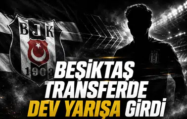 Beşiktaş Transferde Dev Yarışa Girdi