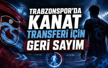 Trabzonspor’da Kanat Transferi İçin Geri Sayım