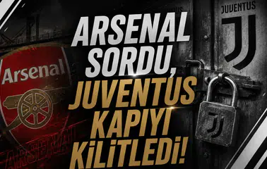 Arsenal sordu, Juventus kapıyı kilitledi!