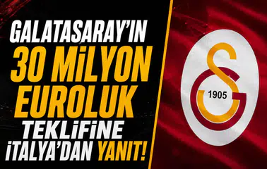 Galatasaray'ın 30 milyon euroluk teklifine İtalya'dan yanıt!
