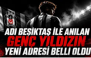 Adı Beşiktaş ile Anılan Genç Yıldızın Yeni Adresi Belli Oldu