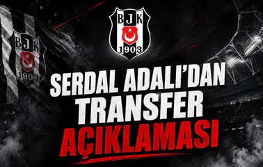 Serdal Adalı'dan Transfer Açıklaması