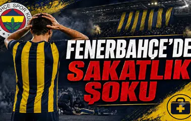 Fenerbahçe'de Sakatlık Şoku