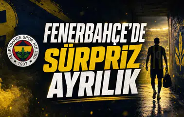 Fenerbahçe’de Sürpriz Ayrılık