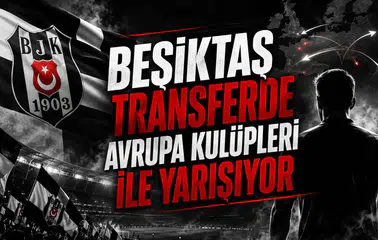 Beşiktaş Transferde Avrupa Kulüpleri İle Yarışıyor